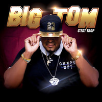 Big Tom - C'est trop