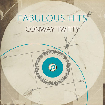 Conway Twitty - Fabulous Hits
