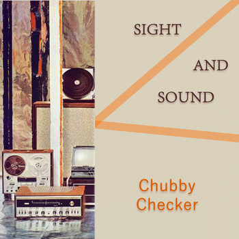 Chubby Checker - Sight And Sound