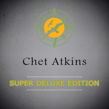 Chet Atkins - Super Deluxe Edition