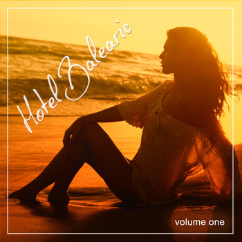 Various Artists - Hotel Balearic, Vol. 1 (Balearic Chill Out Tunes)