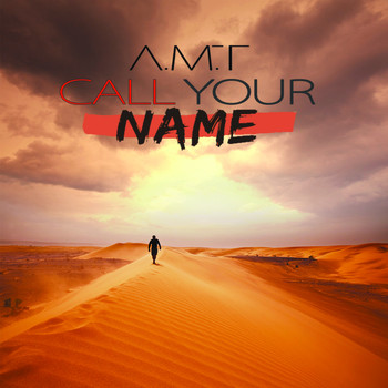 A.M.T - Call Your Name (Extended Version)