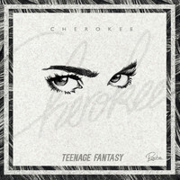 Cherokee - Teenage Fantasy