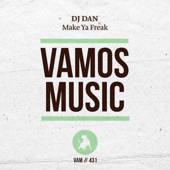 DJ Dan - Make Ya Freak (Remixes)