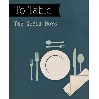 The Beach Boys - To Table