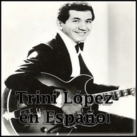 Trini Lopez - Trini López en Español