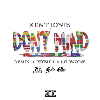 Kent Jones feat. Pitbull & Lil Wayne - Don't Mind (Remix [Explicit])