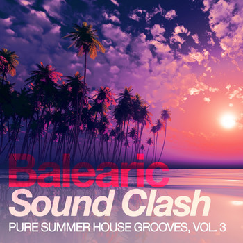 Various Artists - Balearic Sound Clash - Pure Summer House Grooves, Vol. 3