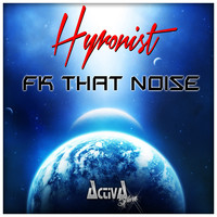 Hyronist - Fk That Noise