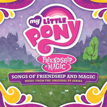 My Little Pony - Songs of Friendship and Magic (Français) [Music from the Original TV Series]