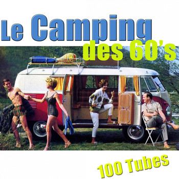 Various Artists - Le camping des 60's (100 classiques des vacances)