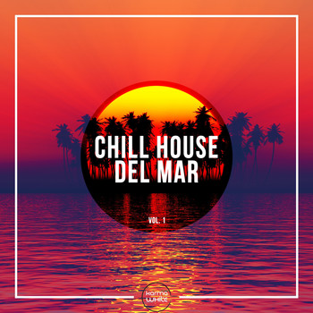 Various Artists - Chill House Del Mar, Vol. 1