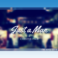 Just A Man - I'm Sorry 2016
