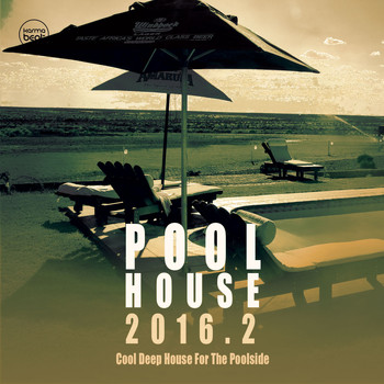 Various Artists - Pool House - 2016.2 (Cool Deep House For The Poolside)