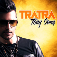 Tony Gomez - Tratra