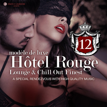 Various Artists - Hotel Rouge, Vol. 12 - Lounge and Chill out Finest (A Special Rendevouz with High Quality Music, Modèle De Luxe)