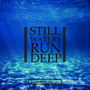 Various Artists - Still Waters Run Deep, Vol. 1 (Selection Of Super Chilled Vibes)