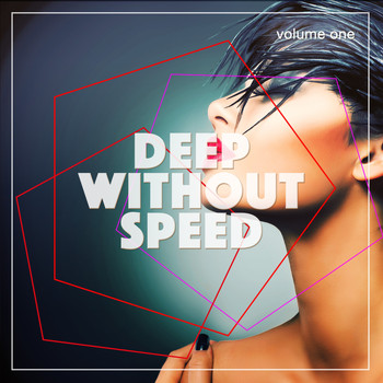 Various Artists - Deep Without Speed, Vol. 1 (Relaxed Deep House Tunes)