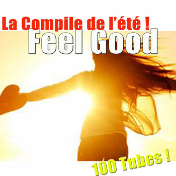 Various Artists - Feel Good - La Compile ! (Les 100  tubes de l'été)