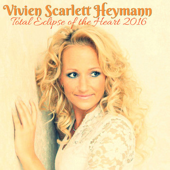 Vivien Scarlett Heymann - Total Eclipse of the Heart 2016