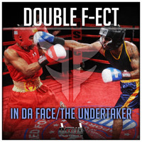 Double F-ect - In da Face / The Undertaker