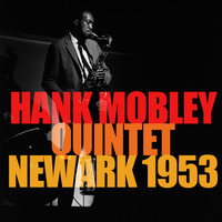Hank Mobley - Hank Mobley Quintet: Newark 1953