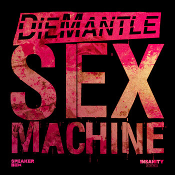 Diemantle - Sex Machine
