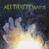All That Remains - Behind Silence & Solitude