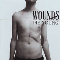 Wounds - Die Young (Explicit)