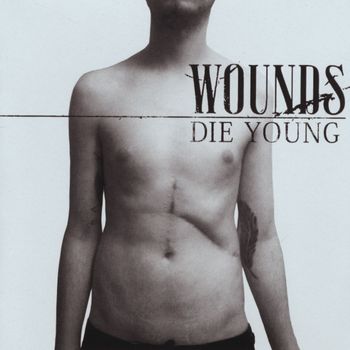 Wounds - Die Young (Explicit)