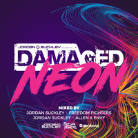 Jordan Suckley, Allen & Envy and Freedom Fighters - Damaged Neon