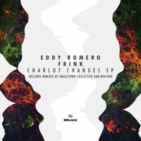 Eddy Romero, Frink - Charlot Changes EP