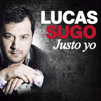 Lucas Sugo - Justo Yo