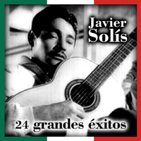 Javier Solís - 24 Grandes Éxitos