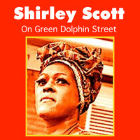 Shirley Scott - On Green Dolphin Street