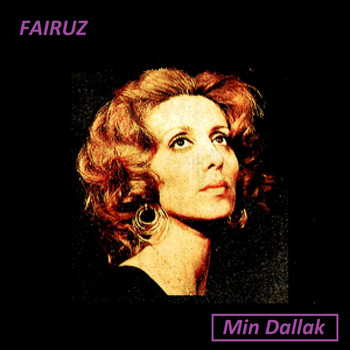 Fairuz - Min Dallak