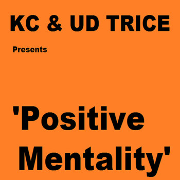 KC & UD Trice - Positive Mentality