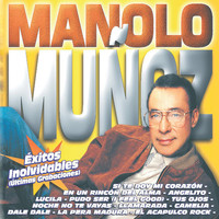 Manolo Muñoz - Exitos Inolvidables de Manolo Muñoz