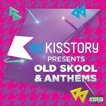 Various Artists - Kisstory Presents Old Skool & Anthems (Explicit)