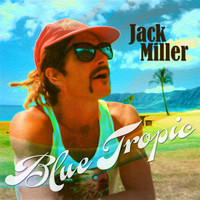 Jack Miller - Blue Tropic