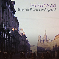 The Feenades - Theme From Leningrad