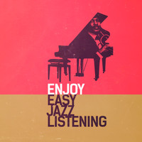Easy Listening Jazz Masters - Enjoy Easy Jazz Listening