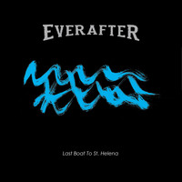 EverAfter - Last Boat to St. Helena