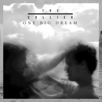 The Collier - One Big Dream