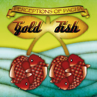 Goldfish - Goldfish Perceptions of Pacha