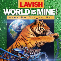 LaVish - The World Is Mine (Explicit)