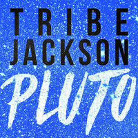 Tribe Jackson - Pluto