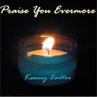 Kenny Carter - Praise You Evermore