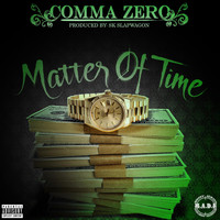 Comma Zero - Matter of Time (Explicit)