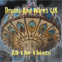 Drums and Wires Uk - All the Things